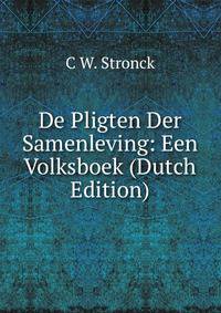 De Pligten Der Samenleving: Een Volksboek (Dutch Edition)