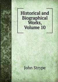 Historical and Biographical Works, Volume 10