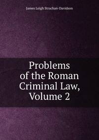 Problems of the Roman Criminal Law, Volume 2