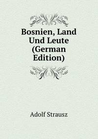 Bosnien, Land Und Leute (German Edition)