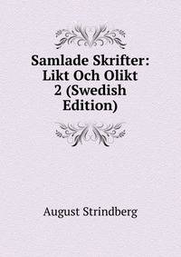 Samlade Skrifter: Likt Och Olikt 2 (Swedish Edition)