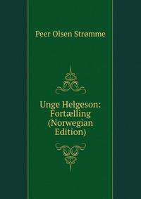 Unge Helgeson: Fort?lling (Norwegian Edition)