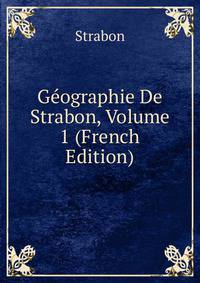 Geographie De Strabon, Volume 1 (French Edition)