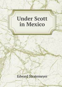 Under Scott in Mexico