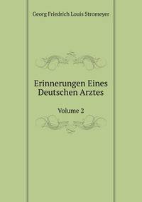 Erinnerungen Eines Deutschen Arztes. Volume 2