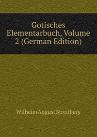 Gotisches Elementarbuch, Volume 2 (German Edition)