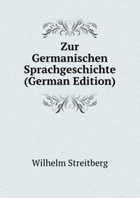 Zur Germanischen Sprachgeschichte (German Edition)