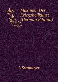 Maximen Der Kriegsheilkunst (German Edition)