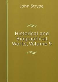 Historical and Biographical Works, Volume 9