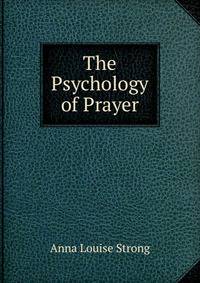 The Psychology of Prayer