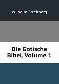 Die Gotische Bibel, Volume 1