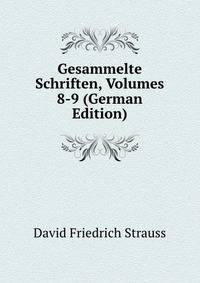 Gesammelte Schriften, Volumes 8-9 (German Edition)