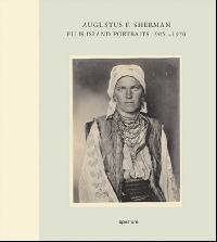 Augustus F. Sherman. Ellis Island Portraits 1905-1920. Ellis Island Portraits, 1904-1920