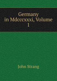 Germany in Mdcccxxxi, Volume 1