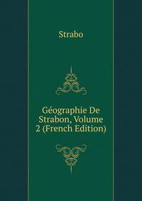 Geographie De Strabon, Volume 2 (French Edition)