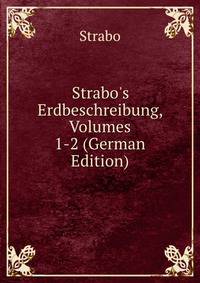 Strabo's Erdbeschreibung, Volumes 1-2 (German Edition)