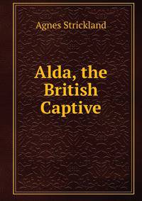 Alda, the British Captive