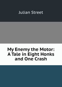 My Enemy the Motor: A Tale in Eight Honks and One Crash