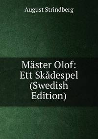 Master Olof: Ett Skadespel (Swedish Edition)