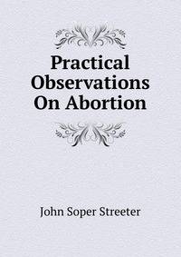 Practical Observations On Abortion