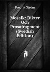 Mosaik: Dikter Och Prosafragment (Swedish Edition)