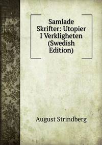Samlade Skrifter: Utopier I Verkligheten (Swedish Edition)