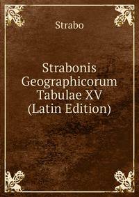 Strabonis Geographicorum Tabulae XV (Latin Edition)