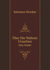 ber Die Wahren Ursachen. Eine Studie