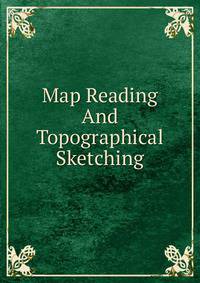 Map Reading And Topographical Sketching