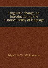 Linguistic change, an introduction to the historical study of language