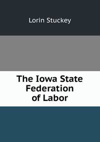 The Iowa State Federation of Labor