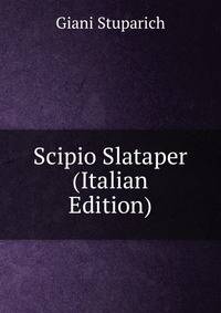Scipio Slataper (Italian Edition)