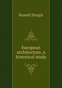 European architecture, a historical study
