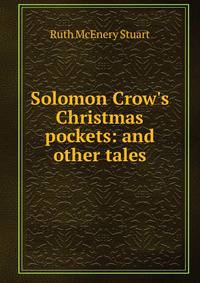 Solomon Crow's Christmas pockets: and other tales