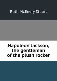 Napoleon Jackson, the gentleman of the plush rocker