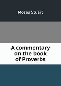 A commentary on the book of Proverbs