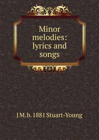 Minor melodies: lyrics and songs