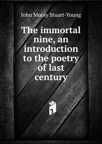The immortal nine, an introduction to the poetry of last century