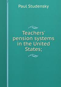 Teachers' pension systems in the United States;