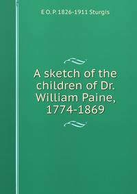 A sketch of the children of Dr. William Paine, 1774-1869