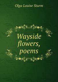 Wayside flowers, poems