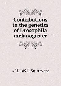 Contributions to the genetics of Drosophila melanogaster