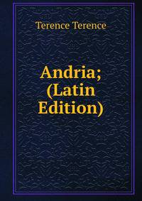 Andria; (Latin Edition)