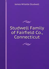 Studwell Family of Fairfield Co., Connecticut