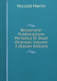 Bessarione: Pubblicazione Periodica Di Studi Orientali, Volume 3 (Italian Edition)