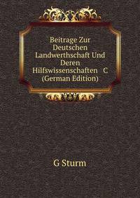 Beitrage Zur Deutschen Landwerthschaft Und Deren Hilfswissenschaften &amp; C (German Edition)