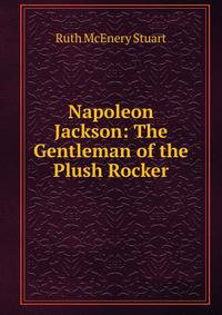 Napoleon Jackson: The Gentleman of the Plush Rocker