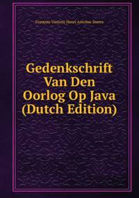 Gedenkschrift Van Den Oorlog Op Java (Dutch Edition)