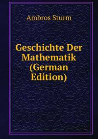 Geschichte Der Mathematik (German Edition)