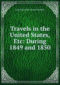 Travels in the United States, Etc: During 1849 and 1850